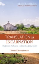 Colonial and Postcolonial Biblical Interpretation - Translation as Incarnation