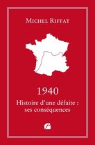 Témoignage - 1940 Histoire d'une défaite : ses conséquences
