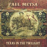 Paul Metsa - Texas In Twilight (CD)