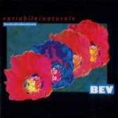 B.E.V. - Variabile / Naturale (CD)