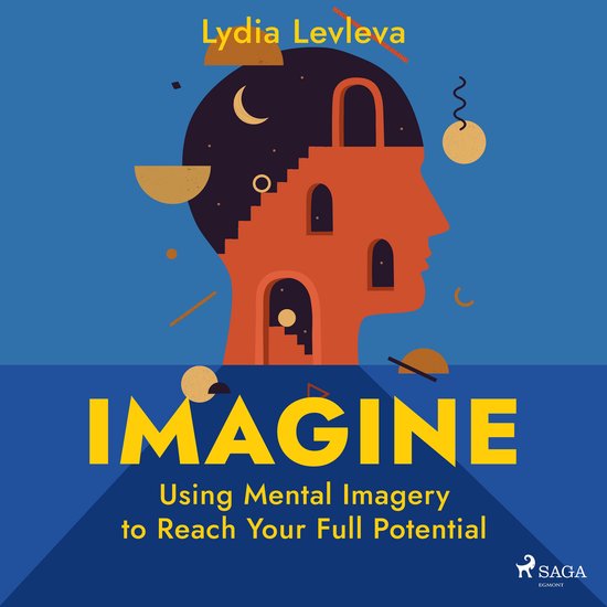 Imagine: Using Mental Imagery to Reach Your Full Potential - cover