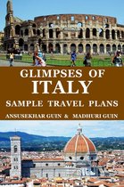 Pictorial Travelogue 9 - Glimpses of Italy: Sample Travel Plans