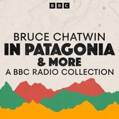 Bruce Chatwin: A BBC Radio Collection