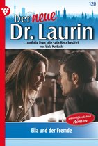 Der neue Dr. Laurin 120 - Ella und der Fremde