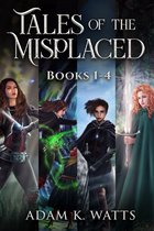 Tales of the Misplaced - Tales of the Misplaced - Books 1-4