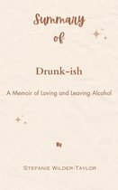 Summary Of Drunk-ish A Memoir of Loving and Leaving Alcohol by Stefanie Wilder-Taylor