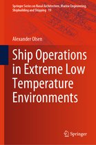 Springer Series on Naval Architecture, Marine Engineering, Shipbuilding and Shipping- Ship Operations in Extreme Low Temperature Environments