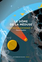 La Trilogie baryonique 3 - La Trilogie baryonique, tome 3 : Le Dôme de la méduse