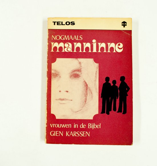 Boek 'Nogmaals Manninne' met rode kaft, portret van vrouw en silhouetten van drie personen. 'vrouwen in de Bijbel GIEN KARSSEN'