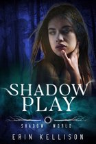 Shadow World Novellas 2 - Shadow Play