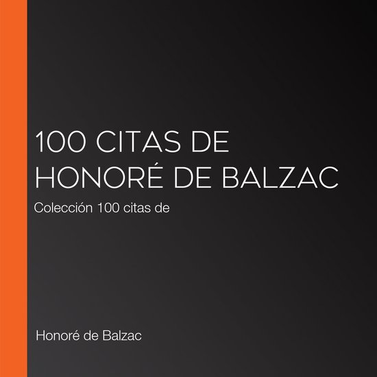 100 citas de Honoré de Balzac