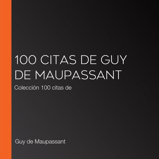 100 citas de Guy de Maupassant - cover