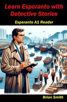 Esperanto reader 2 - Learn Esperanto with Detective Stories