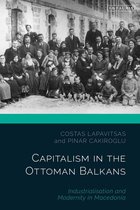 The Ottoman Empire and the World - Capitalism in the Ottoman Balkans