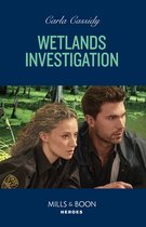 The Swamp Slayings 3 - Wetlands Investigation (The Swamp Slayings, Book 3) (Mills & Boon Heroes)