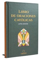 Libro de oraciones católicas (letra grande) / Catholic Book of Prayers