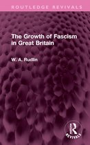 Routledge Revivals-The Growth of Fascism in Great Britain