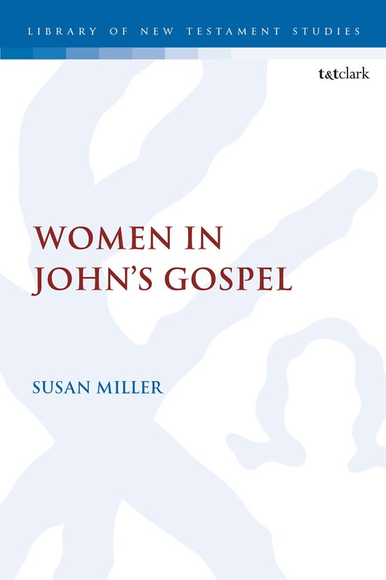 The Library of New Testament Studies- Women in John’s Gospel