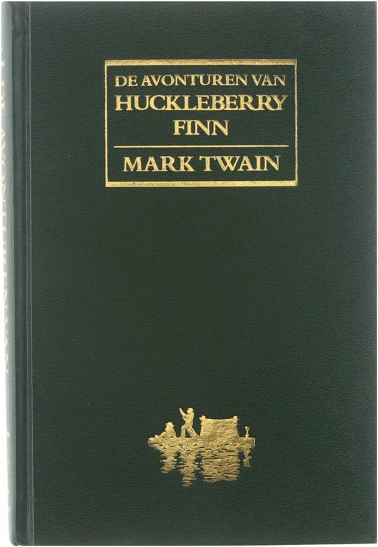 Donkergroen boek met gouden letters: De Avonturen van Huckleberry Finn, Mark Twain. Met afbeelding van een vlot op water.