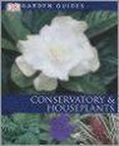 Conservatory & Houseplants (DK Garden Guides)