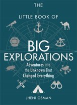 The Little Book of Big Explorations: Adventures Into the Unknown That Changed Everything