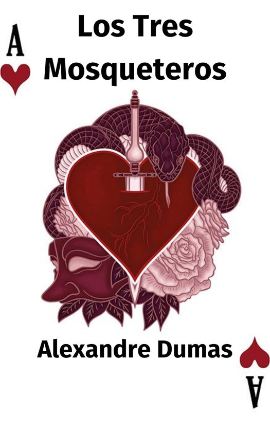 Couverture de livre avec le titre 'Los Tres Mosqueteros' et 'Alexandre Dumas'. Contient un cœur, un serpent, un masque et une rose.