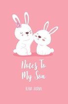 Notes To My Son - Blank Journal