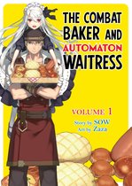 The Combat Baker and Automaton Waitress 1 - The Combat Baker and Automaton Waitress: Volume 1