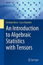 UNITEXT 118 - An Introduction to Algebraic Statistics with Tensors