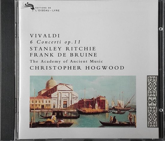 Vivaldi 6 Concerti Op.11, Stanley Ritchie, Frank de Bruine, The Academy of Ancient Music, Christopher Hogwood. Met een schilderij van Venetië.