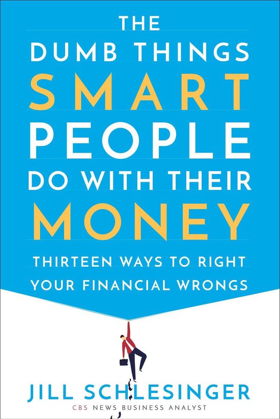 The Dumb Things Smart People Do with Their Money - cover