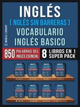Vocabulario Ingles Basico 9 - Inglés (Inglés Sin Barreras) Vocabulario Inglés Basico (8 Libros en 1 Super Pack)