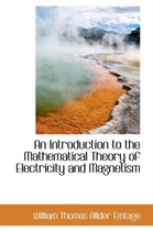 An Introduction to the Mathematical Theory of Electricity and Magnetism