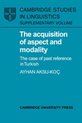Cambridge Studies in Linguistics-The Acquisition of Aspect and Modality