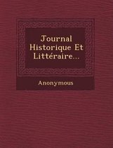 Journal Historique Et Litteraire...
