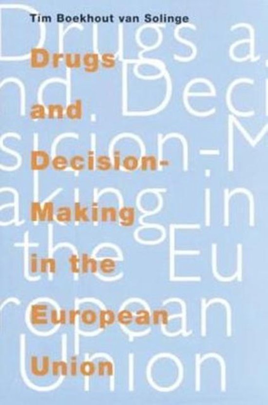 Cover van het boek 'Drugs and decision-making in the European Union' van Tim Boekhout van Solinge