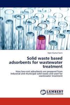 Solid Waste Based Adsorbents for Wastewater Treatment