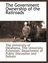 The Government Ownership of the Railroads