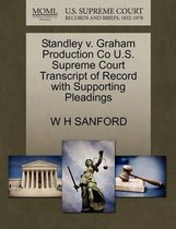Standley V. Graham Production Co U.S. Supreme Court Transcript of Record with Supporting Pleadings