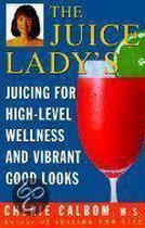 Juice Lady's Juicing For Health And Healing