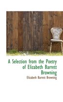 A Selection from the Poetry of Elizabeth Barrett Browning