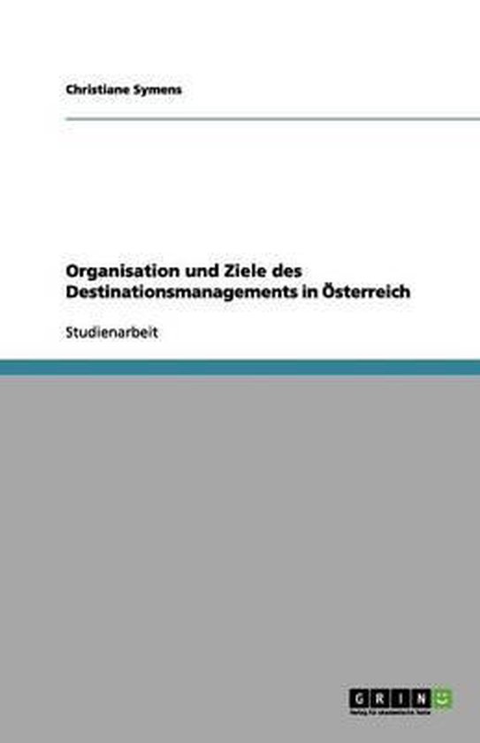 Organisation und Ziele des Destinationsmanagements in Öster ... - cover