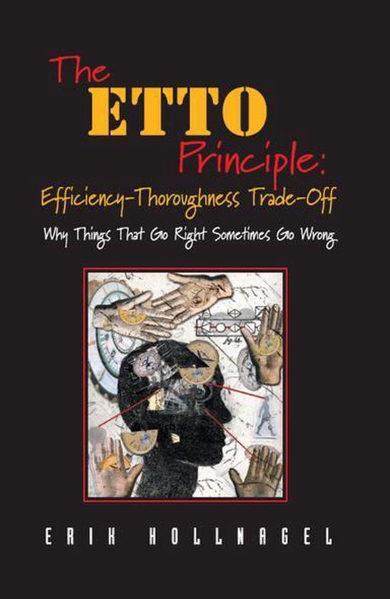 The ETTO Principle: Efficiency-Thoroughness Trade-Off - cover