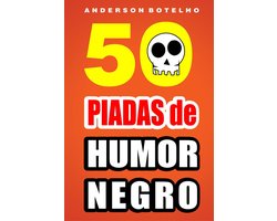 50 Piadas de Humor Negro by Anderson Botelho (Ebook) - Read free