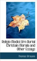 Religio Medici Urn Burial Christain Morala and Other Essays