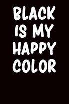Black Is My Happy Color