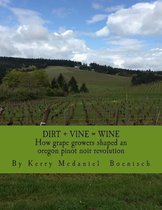 Dirt + Vine = Wine