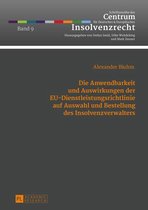 Schriftenreihe des Centrum fuer Deutsches und Europaeisches Insolvenzrecht 9 - Die Anwendbarkeit und Auswirkungen der EU-Dienstleistungsrichtlinie auf Auswahl und Bestellung des Insolvenzverwalters