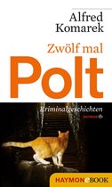 Polt-Krimi 6 - Zwölf mal Polt