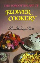 The Forgotten Art of Flower Cookery